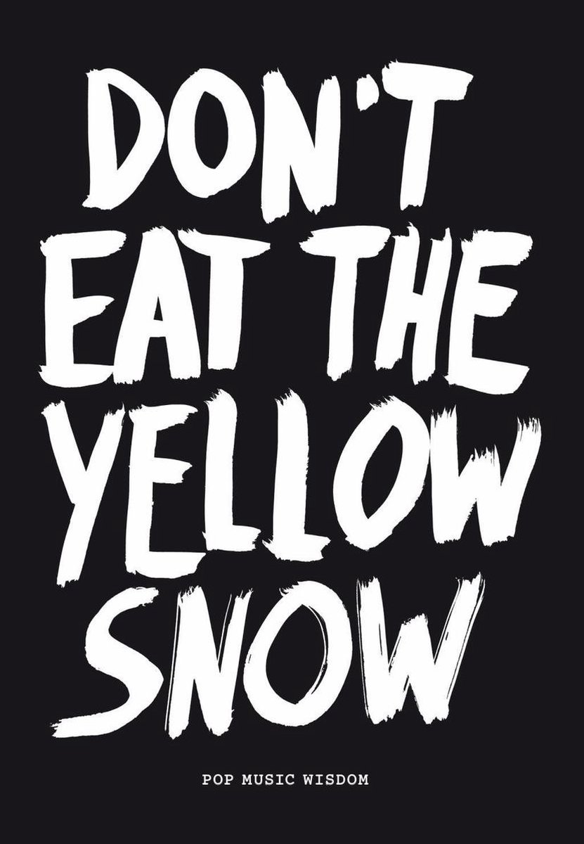 Dont eat the yellow snow - Marcus Kraft