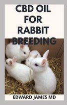 CBD Oil for Rabbit Breeding