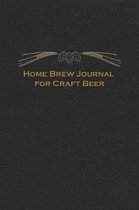 Home Brew Journal for Craft Beer: Brewing Log Notebook and Recipe Tracker