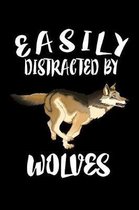 Easily Distracted By Wolves: Animal Nature Collection