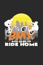 BMX ride hard or go home: 6x9 BMX - grid - squared paper - notebook - notes