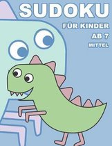 Sudoku F�r Kinder Ab 7 Mittel: 100 R�tsel - R�tselblock Mit L�sungen 9x9 - Grundschule