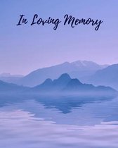 In Loving Memory: Funeral Guest Book, Memorial Guest Book, Registration Book, Condolence Book, Celebration Of Life Remembrance Book, Con