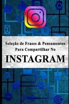 Sele��o de Frases & Pensamentos para Compartilhar no Instagram