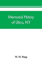 Memorial history of Utica, N.Y.
