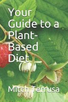 Your Guide to a Plant-Based Diet