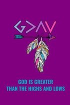 God Is Greater Than The Highs and Lows: 6''x9'' Portable Christian Notebook with Christian Quote: Inspirational Gifts for Religious Men & Women (Christi
