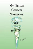 My Dream Garden Notebook: Stylishly illustrated little notebook is the perfect accessory to help you plan all your garden projects.