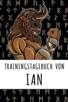 Trainingstagebuch von Ian: Personalisierter Tagesplaner f�r dein Fitness- und Krafttraining im Fitnessstudio oder Zuhause