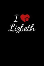I love Lizbeth: Notebook / Journal / Diary - 6 x 9 inches (15,24 x 22,86 cm), 150 pages. For everyone who's in love with Lizbeth.