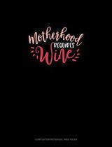 Motherhood Requires Wine