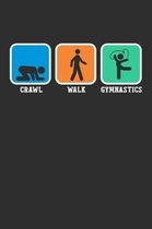 Crawl Walk Gymnastics: Weekly 100 page 6 x 9 journal for Gymnastics lovers perfect Gift to jot down his ideas and notes