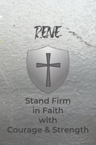Rene Stand Firm in Faith with Courage & Strength: Personalized Notebook for Men with Bibical Quote from 1 Corinthians 16:13