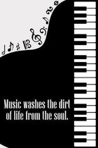 Music Washes the Dirt of Life From the Soul: DIN-A5 sheet music book with 100 pages of empty staves for composers and music students to note melodies