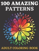 100 Amazing Patterns An Adult Coloring Book