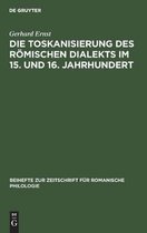 Beihefte Zur Zeitschrift F�r Romanische Philologie- Die Toskanisierung Des R�mischen Dialekts Im 15. Und 16. Jahrhundert