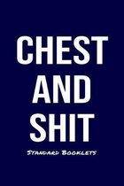 Chest And Shit Standard Booklets: A softcover fitness tracker to record four days worth of exercise plus cardio.