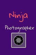 Ninja Photographer: Blank Lined Journal, Notebook, funny photograph Notebook, Ruled, Writing Book, for men and women
