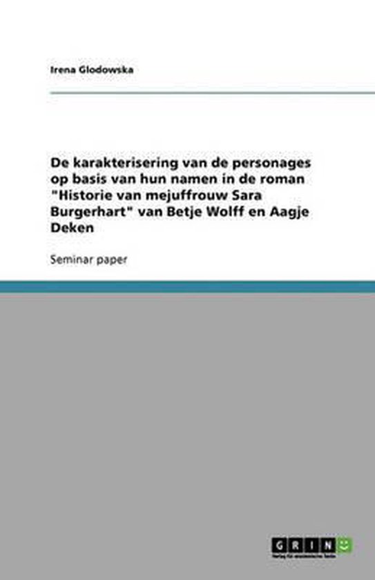 De karakterisering van de personages op basis van hun namen in de roman historie van mejuffrouw sara burgerhart van betje wolff en aagje deken