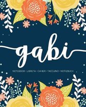 Gabi: Notebook - Libreta - Cahier - Taccuino - Notizbuch: 110 pages paginas seiten pagine: Modern Florals First Name Noteboo