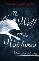 Omslag The Wolf and the Watchman The latest Scandi sensation
