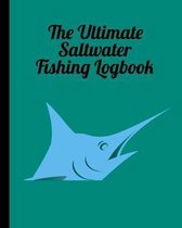 The Ultimate Saltwater Fishing Log Book