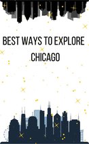 Best Ways to Explore 15 - Best Ways to Explore Chicago
