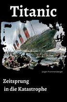 Titanic - Zeitsprung in die Katastrophe