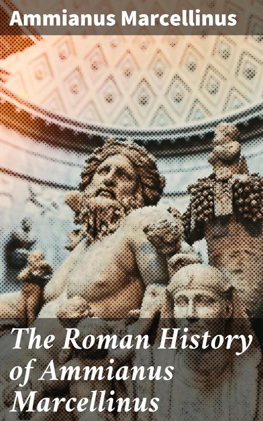 The Roman History of Ammianus Marcellinus - cover