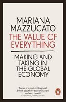 Boek cover The Value of Everything : Making and Taking in the Global Economy van Mariana Mazzucato (Paperback)