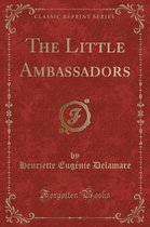 The Little Ambassadors (Classic Reprint)