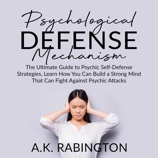 Psychological Defense Mechanism: The Ultimate Guide to Psych ... - cover