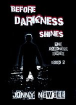 Omslag Before Darkness Shines: Book 2 : The Darkness Series