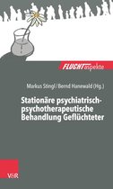 Fluchtaspekte - Stationäre psychiatrisch-psychotherapeutische Behandlung Geflüchteter