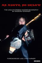 As Above, So Below : The Unauthorized Yngwie Malmsteen Biography