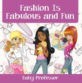 Fashion Is Fabulous and Fun Children's Fashion Books