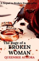Broken Hearts Series - The Rage of a Broken Woman.