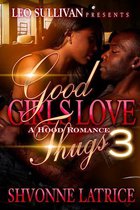 Good Girls Love Thugs 3 - Good Girls Love Thugs 3