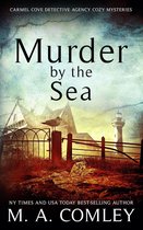 The Carmel Cove Cozy Mystery 3 - Murder by the Sea