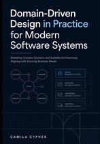 Domain-Driven Design in Practice for Modern Software Systems