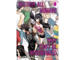 Destroy All Humans. They Can't Be Regenerated. A Magic: The Gathering Manga- Destroy All Humans. They Can't Be Regenerated. A Magic: The Gathering Manga, Vol. 2