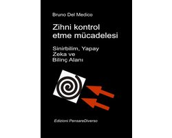 TUR - PensareDiverso 951 - Zihni kontrol etme mücadelesi. Sinirbilim, Yapay Zeka ve Bilinç Alanı.