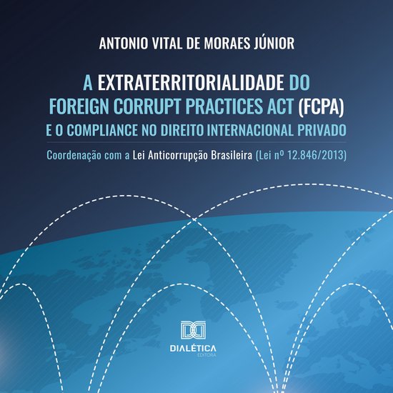 A Extraterritorialidade do Foreign Corrupt Practices Act (FC ... - cover