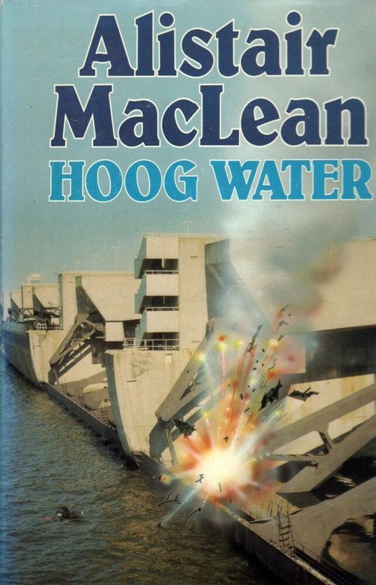 Hoog water. - Alistair Maclean.