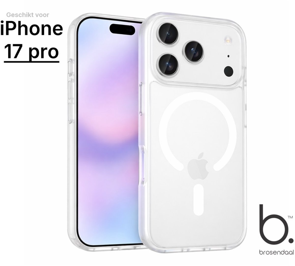 Brosendaal Hoesje - Geschikt voor Apple iPhone 17 Pro – Transparant – MagSafe-compatibel Telefoonhoesje – Ultradun en maximale Valbescherming