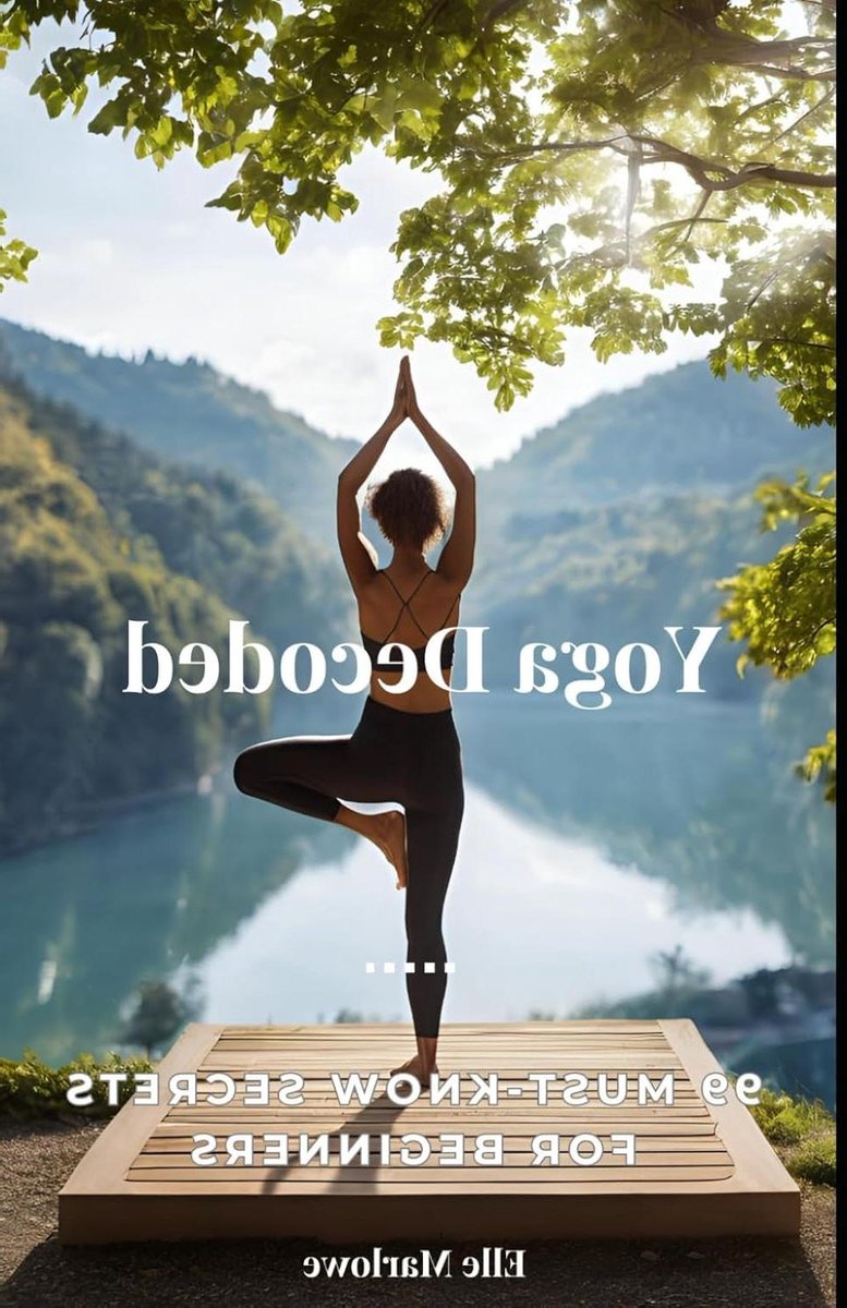 Yoga Gids - Beginners Gids - Yoga Leren - 99 Geheimen - 74 Pagina's - Niet gespecificeerd