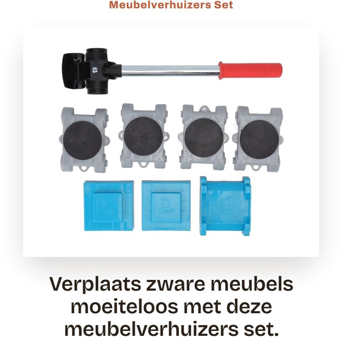 Dailygoods- Meubelverhuizer Set - 8PCS Meubeltransportset - Duurzaam en Antislip - Hefboomprincipe - 360 Graden Rotatie Wielen - Inclusief 4 Rollen en 1 Handgreep