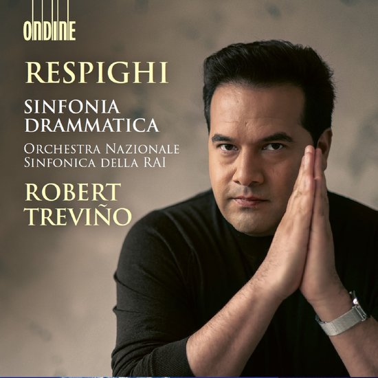 Robert Treviño met gevouwen handen, met Ondine logo, Respighi, Sinfonia Drammatica, Orchestra Nazionale Sinfonica Della Rai.