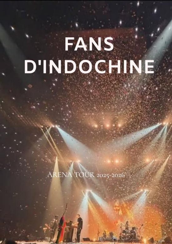 Livre FANS D'INDOCHINE, Arena Tour 2025-2026, avec confettis et lumières de scène.