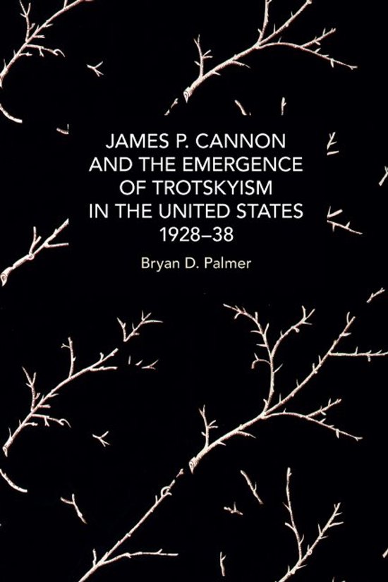 Historical Materialism- James P. Cannon and the Emergence of ... - cover